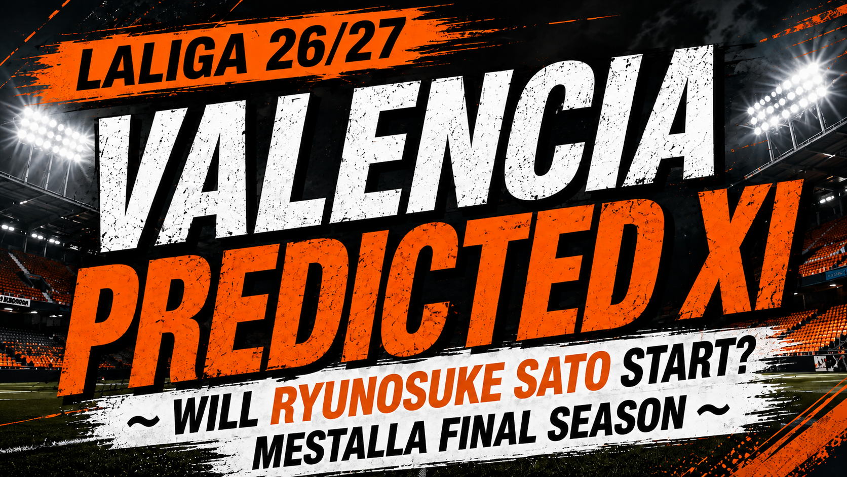 [Valencia 2026-27] Predicted Starting XI & Formation — Ryunosuke Sato Set to Start on the Left Wing in Mestalla's Final Season